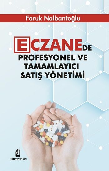 Eczanede Profesyonel ve Tamamlayıcı Satış Yönetimi - Kilit Yayınevi Kitap