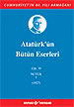 Atatürk'ün Bütün Eserleri Cilt: 19  (Nutuk 1 - 1927) - Kaynak Yayınları Kitap
