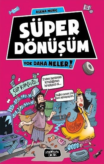 Süper Dönüşüm - Yok Daha Neler 10 - Yediveren Çocuk Kitap