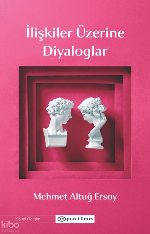 İlişkiler Üzerine Diyaloglar - Epsilon Yayınları Kitap