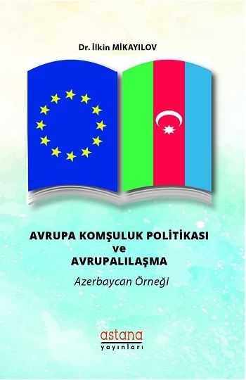 Avrupa Komşuluk Politikası ve Avrupalılaşma - Astana Yayınları Kitap