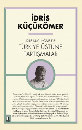 İdris Küçük Ömer’le Türkiye Üzerine Tartışmalar - Kapı Yayınları Kitap