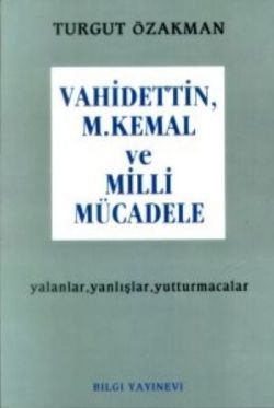 Vahidettin, M. Kemal ve Milli Mücadele - Bilgi Yayınevi Kitap