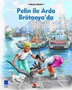 Pelin ile Arda Brötonya’da - Bilge Kültür Sanat Kitap
