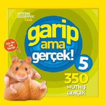 Garip Ama Gerçek! 5 - 350 Müthiş Gerçek - Beta Kids Kitap