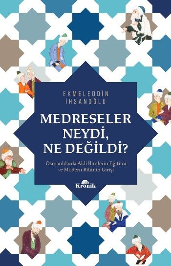 Medreseler Neydi, Ne Değildi? - Kronik Kitap Kitap