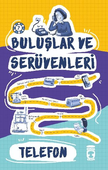 Telefon - Buluşlar ve Serüvenleri - Genç Timaş Kitap