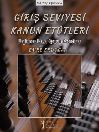 Giriş Seviyesi Kanun Etütleri - Beginner Level Qanun Exercises - Müzik Eğitimi Yayınları Kitap