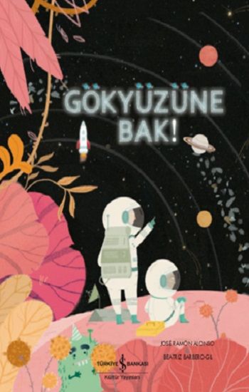Gökyüzüne Bak ! - İş Bankası Kültür Yayınları Kitap