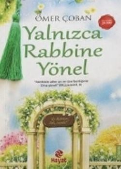 Yalnızca Rabbine Yönel - Hayat Yayınları Kitap