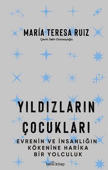 Yıldızların Çocukları – Evrenin ve İnsanlığın Kökenine Harika Bir Yolculuk - Babil Kitap Kitap