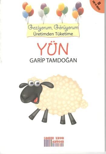 Geziyorum, Görüyorum Üretimden Tüketime - Yün - Somut Yayınları Kitap