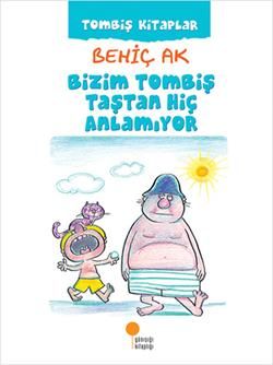 Bizim Tombiş Taştan Hiç Anlamıyor - Günışığı Kitaplığı Kitap