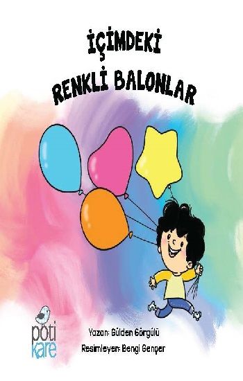 İçimdeki Renkli Balonlar - Pötikare Yayıncılık Kitap
