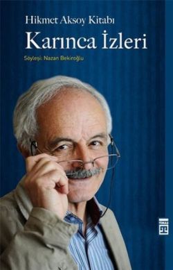 Hikmet Aksoy Kitabı : Karınca İzleri - Timaş Yayınları Kitap