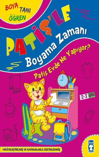 Patiş Evde Ne Yapıyor - Patişle Boyama Zamanı - Timaş Çocuk Kitap