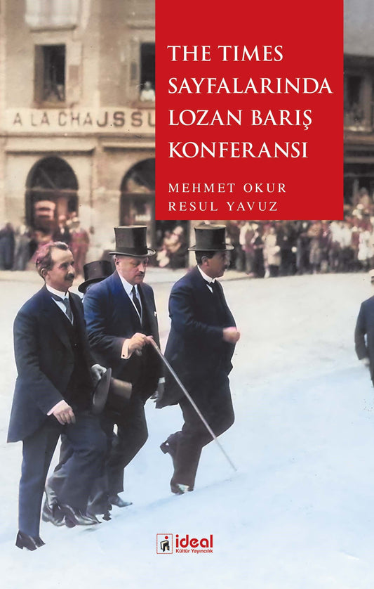 The Times Sayfalarında Lozan Barış Konferansı - İdeal Kültür Yayıncılık Kitap