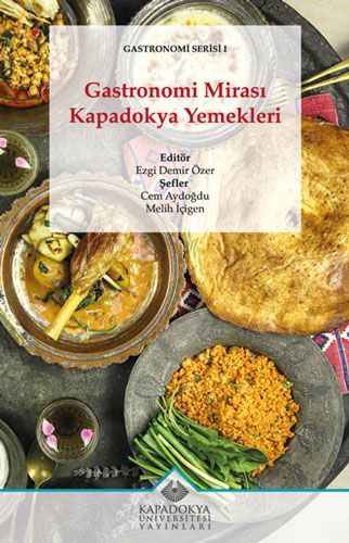 Gastronomi Mirası: Kapadokya Yemekleri - Kapadokya Üniversitesi Yayınları Kitap