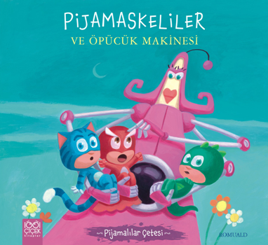 Pijamaskeliler ve Öpücük Makinesi - 1001 Çiçek Kitaplar Kitap