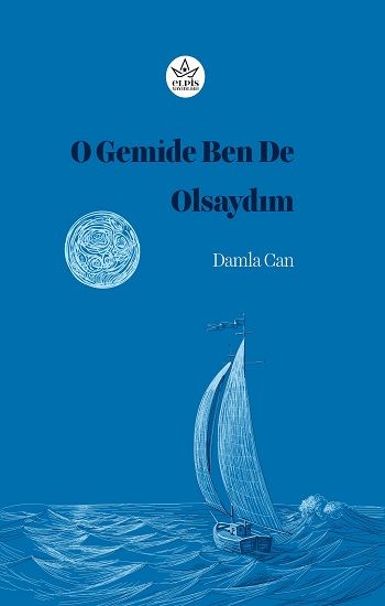 O Gemide Ben De Olsaydım - Elpis Yayınları Kitap