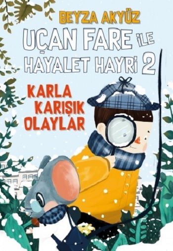 Uçan Fare ile Hayalet Hayri 2: Karla Karışık Olaylar - Tudem Yayınları Kitap