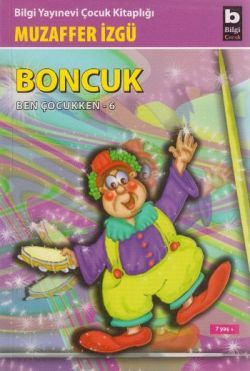Boncuk Ben Çocukken - 6 - Bilgi Yayınevi Çocuk Kitap