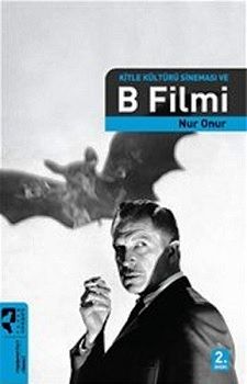 Kitle Kültürü Sineması ve B Filmi - Hayalperest Yayınları Kitap