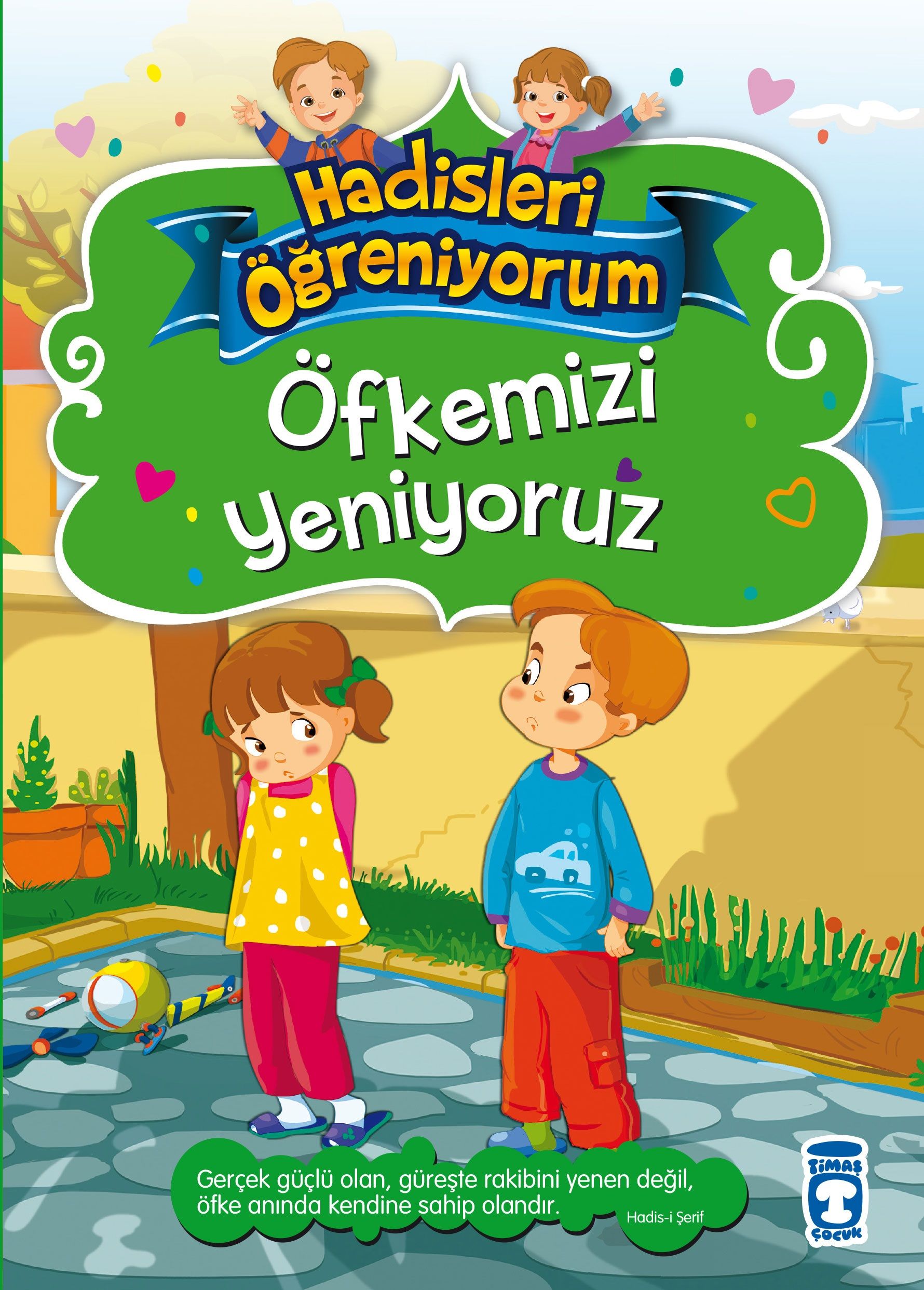Öfkemizi Yeniyoruz - Hadisleri Öğreniyorum - Timaş Çocuk Kitap