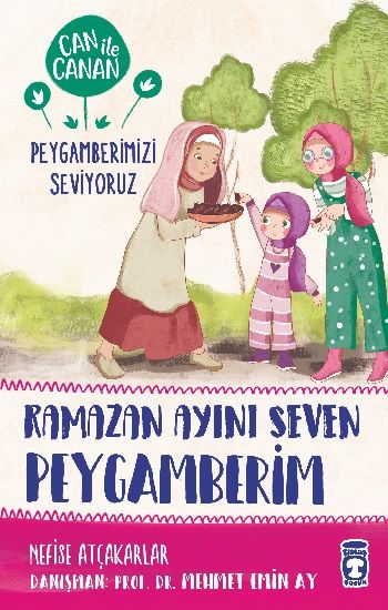 Ramazan Ayını Seven Peygamberim - Can İle Canan Peygamberimizi Seviyoruz - Timaş Çocuk Kitap