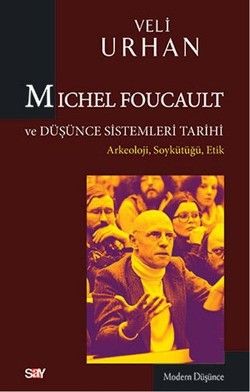 Michel Foucault ve Düşünce Sistemleri Tarihi - Say Yayınları Kitap