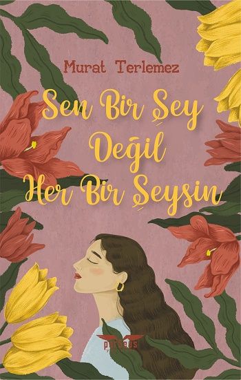 Sen Bir Şey Değil Her Bir Şeysin - Perseus Kitap
