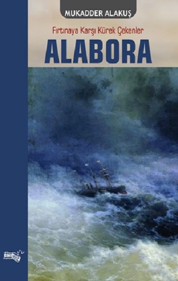 Alabora - Fırtınaya Karşı Kürek Çekenler - Sınırsız Kitap Kitap