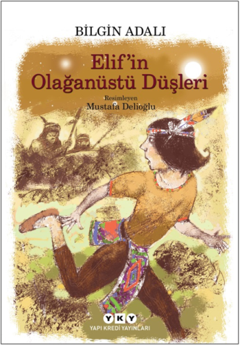 Elif’in Olağanüstü Düşleri - Yapı Kredi Yayınları Kitap