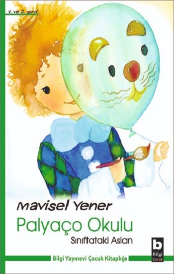 Palyaço Okulu - Sınıftaki Aslan - Bilgi Yayınevi Çocuk Kitap
