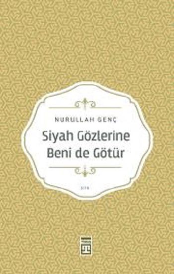 Siyah Gözlerine Beni De Götür - Timaş Yayınları Kitap