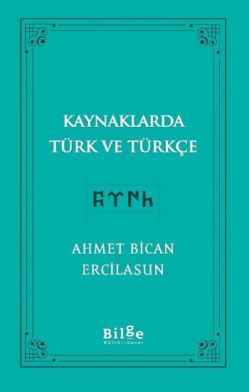 Kaynaklarda Türk Ve Türkçe - Bilge Kültür Sanat Kitap