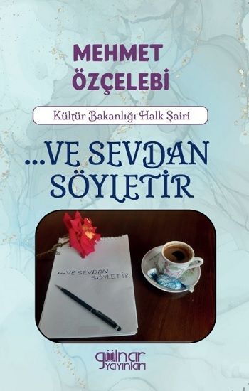 ...Ve Sevdan Söyletir - Gülnar Yayınları Kitap