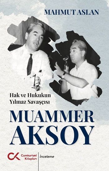 Hak ve Hukukun Yılmaz Savaşçısı Muammer Aksoy - Cumhuriyet Kitapları Kitap