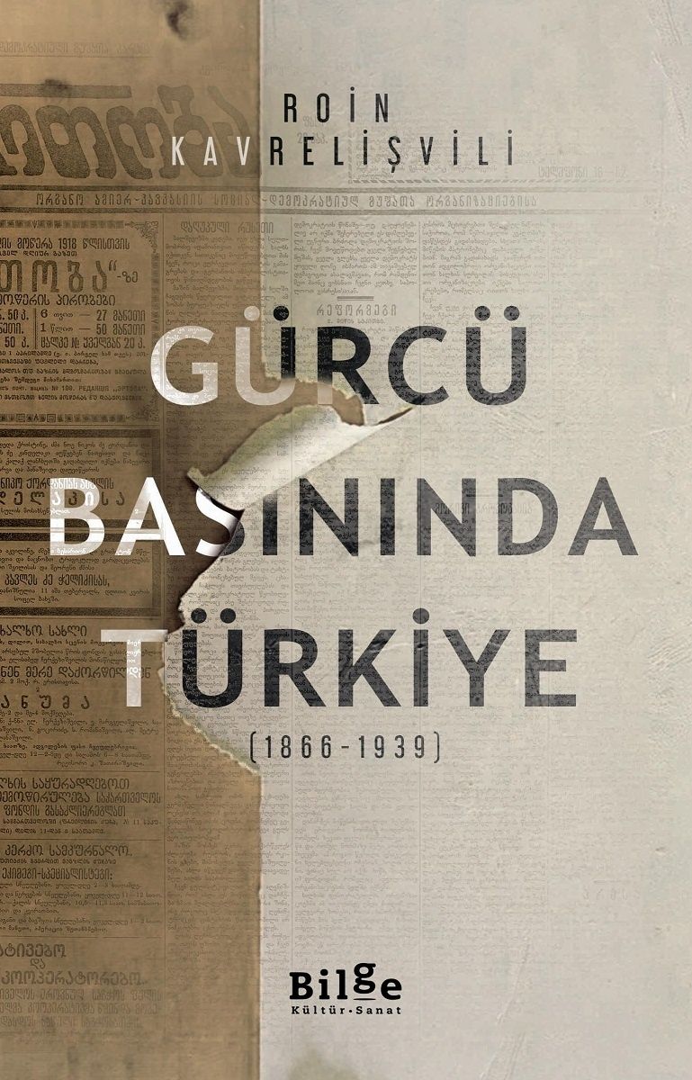 Gürcü Basınında Türkiye (1866-1939) - Bilge Kültür Sanat Kitap