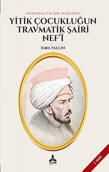 Yitik Çocukluğun Travmatik Şairi Nef’i - Sonçağ -Akademik Kitaplar Kitap