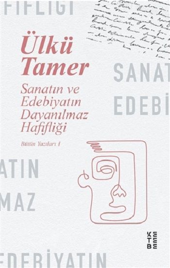 Sanatın ve Edebiyatın Dayanılmaz Hafifliği - Ketebe Yayınları Kitap
