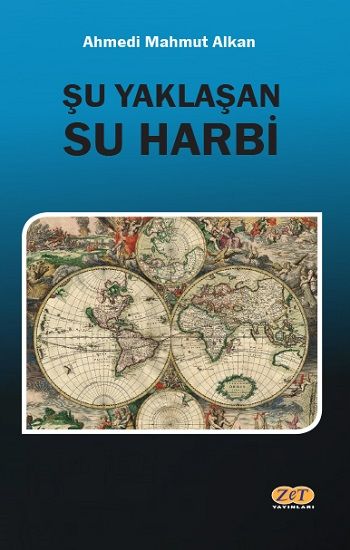 Şu Yaklaşan Su Harbi - Zet Yayınları Kitap