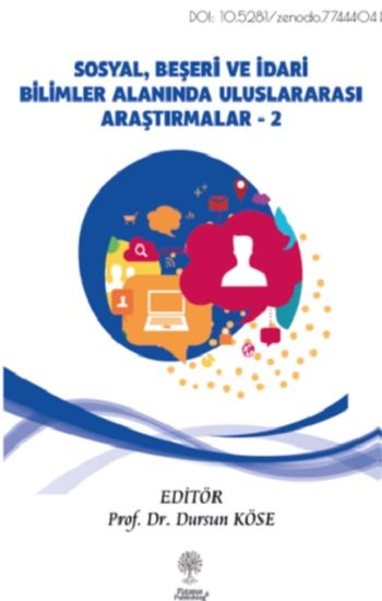 Sosyal, Beşeri ve İdari Bilimler Alanında Uluslararası Araştırmalar Cilt 2 - Platanus Publishing Kitap