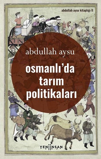 Osmanlı’da Tarım Politikaları - Yeni İnsan Yayınları Kitap