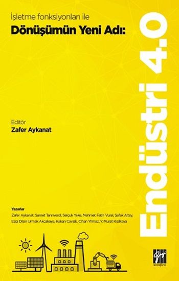 İşletme Fonksiyonları ile Dönüşümün Yeni Adı - Endüstri 4.0 - Gazi Kitabevi Kitap