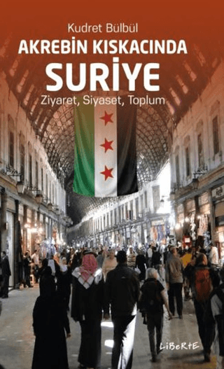 Akrebin Kıskacında Suriye - Liberte Yayınları Kitap