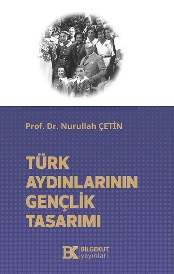 Türk Aydınlarının Gençlik Tasarımı - Bilgekut Yayınları Kitap