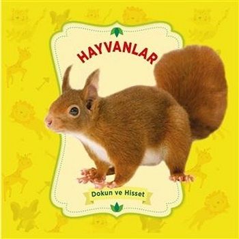 Dokun ve Hisset: Hayvanlar - 0-6 Yaş Yayınları Kitap