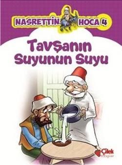 Nasrettin Hoca 4-Tavşanın Suyunun Suyu - Çilek Kitaplar Kitap