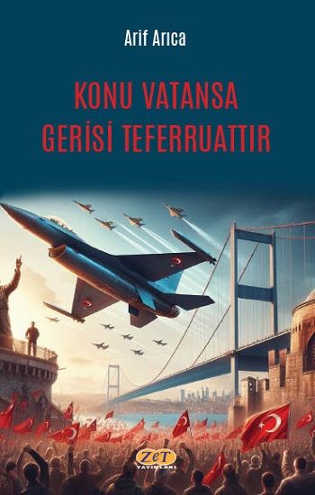 Konu Vatansa Gerisi Teferruattır - Zet Yayınları Kitap